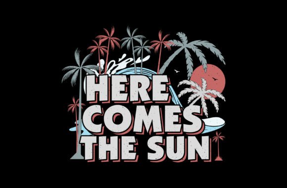 Comes the Sun Summer Sublimation Graphics & T-Shirt Designs