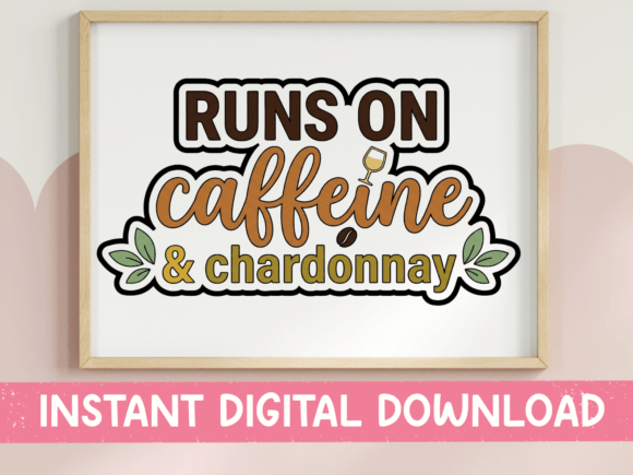 Runs on Caffeine and Chardonnay Sticker: Graphics for T-Shirt Designs