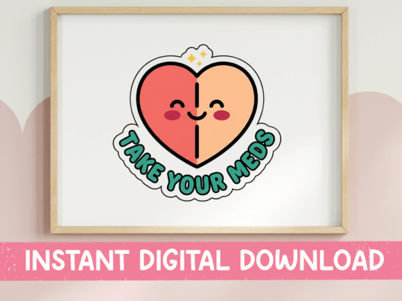 Take Your Meds Cute Heart Sticker: Graphics for T-Shirt Designs